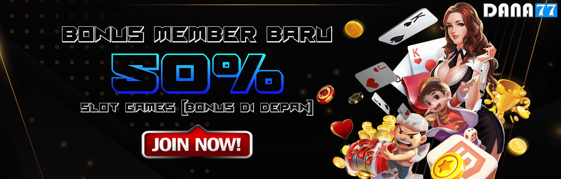 WELCOME BONUS 50%