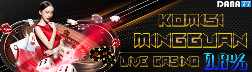 KOMISI LIVE CASINO 0.8%